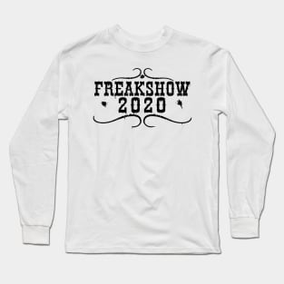 FreakShow 2020 Long Sleeve T-Shirt